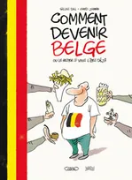 Comment devenir Belge, ou le rester si vous l'êtes déjà !