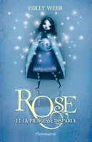 Rose, Rose et la princesse disparue