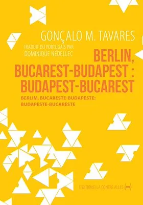 Berlin, Bucarest-Budapest : Budapest-Bucarest, Roman de voyages au cœur de l'Europe