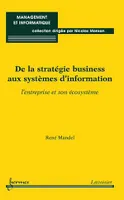 De la stratégie business aux systèmes d'information, l'entreprise et son écosystème