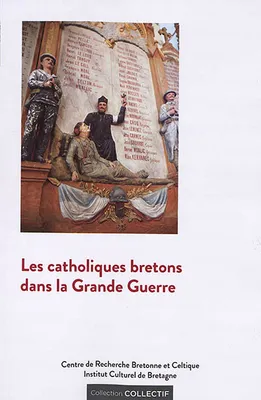 Les catholiques bretons dans la Grande Guerre