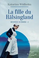 1, La Fille du Hälsingland, Destinée suédoise - Tome 1