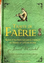 Traité de faërie, suivi d'autres recueils fameux de féerie et d'elficologie