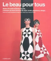 Le beau pour tous, Maïmé Arnodin et Denise Fayolle, l'aventure de deux femmes de style