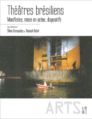 Théâtres brésiliens, Manifeste, mises en scène, dispositifs