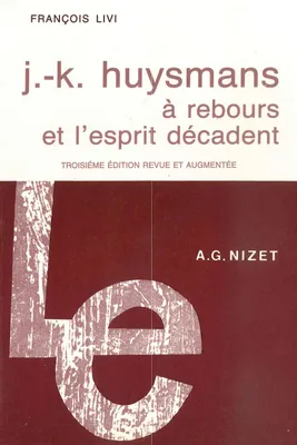 J.-K. Huysmans: A Rebours et l'esprit décadent