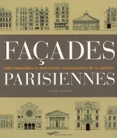 FACADES PARISIENNES, 1200 immeubles et monuments remarquables de la capitale