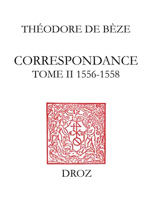 Correspondance, Tome II, 1556-1558
