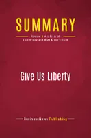 Summary: Give Us Liberty, Review and Analysis of Dick Armey and Matt Kibbe's Book
