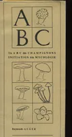 Un ABC des champignons, initiation à la mycologie