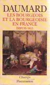 Bourgeois et la bourgeoisie en france depuis 1815 ***** no 224 (Les), en France depuis 1815