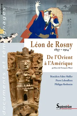 Léon de Rosny 1837-1914, De l'Orient à l'Amérique