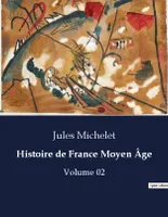 Histoire de France Moyen Âge, Volume 02