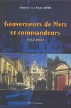 Gouverneurs de Metz et commandeurs : 1552