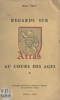 Regards sur Arras au cours des âges