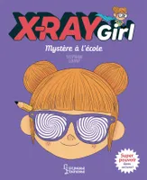 X-Ray Girl - Mystère à l'école