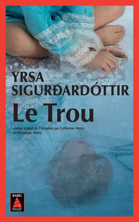 Livres Polar Policier et Romans d'espionnage Le Trou Yrsa Sigurdardottir