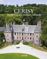 Cerisy, Un château, une aventure culturelle