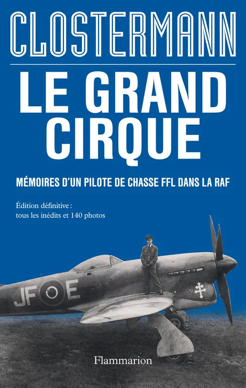 Livres Sciences Humaines et Sociales Sciences sociales Le Grand Cirque, mémoires d'un pilote de chasse FFL dans la RAF Pierre Clostermann