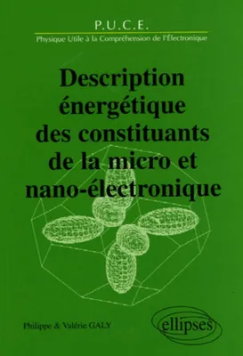 DESCRIPTION ENERGETIQUE DES CONSTITUANTS DE LA MICRO ET NANO-ELECTRONIQUE