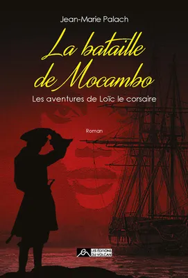 Les aventures de Loïc le corsaire, 4, La bataille de Mocambo, Roman