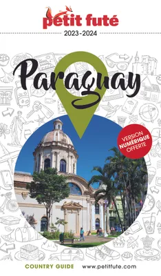 Guide Paraguay 2023-2024 Petit Futé