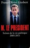 M. le président, scènes de la vie politique, 2005-2011