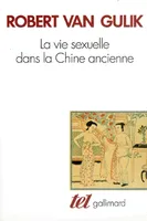 La vie sexuelle dans la Chine ancienne (Collection : 