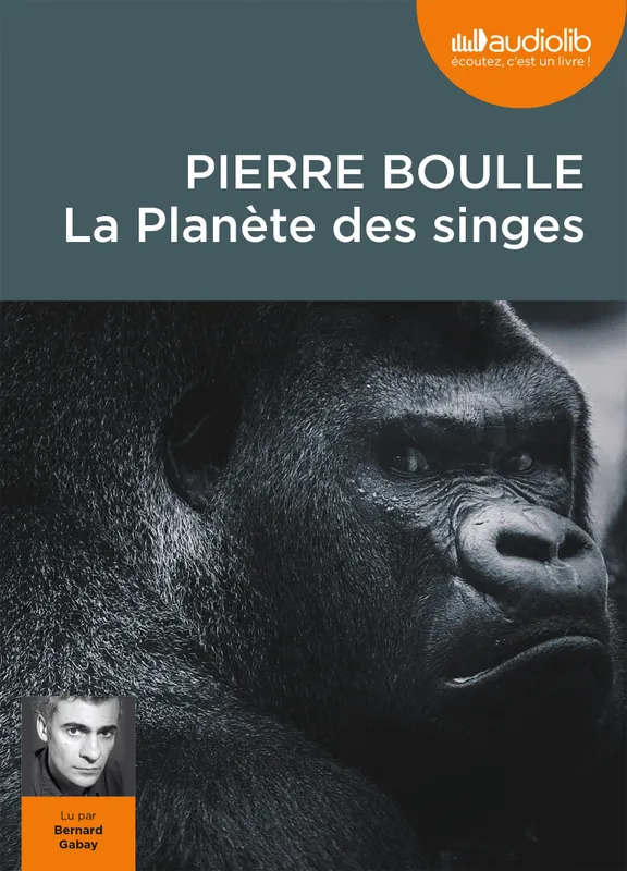Livres Littératures de l'imaginaire Science-Fiction La Planète des singes, Livre audio - 1 CD MP3 - 579 Mo Pierre Boulle