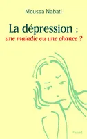 La dépression : une maladie ou une chance ?