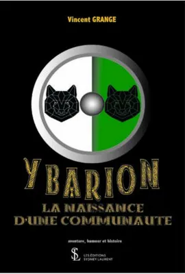 Ybarion, la naissance d'une communauté, La naissance d’une communauté