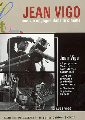 Jean Vigo, Une Vie Engagee dans le Cinéma