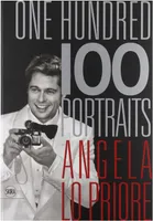Angela Lo Priore One Hundred Portraits /anglais