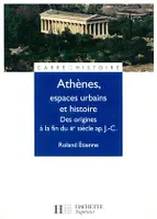 Athènes, espaces urbains et histoire - Ebook epub, Des origines à la fin du IIIe siècle ap. J.C.
