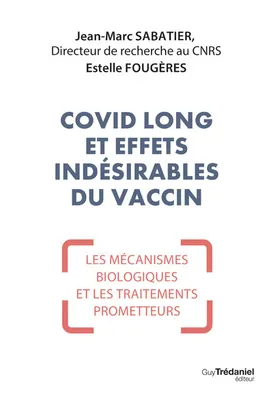 Covid long et effets indésirables du vaccin - Mécanismes biologiques et traitements prometteurs