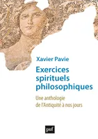 Exercices spirituels philosophiques, Une anthologie de l'Antiquité à nos jours