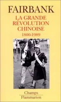 Grande revolution chinoise 1800-1989 (La), 1800-1989