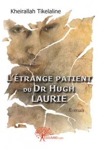 L'étrange patient  du Dr Hugh LAURIE, Roman