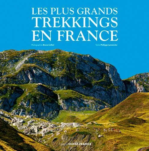 Livres Loisirs Voyage Guide de voyage Les plus grands trekkings en France Philippe Lemonnier