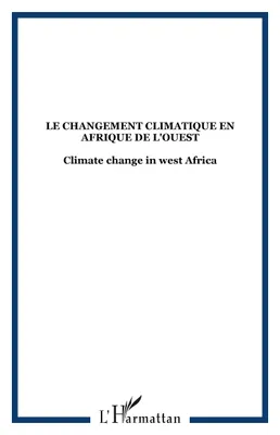 Le changement climatique en Afrique de l'Ouest, Climate change in west Africa