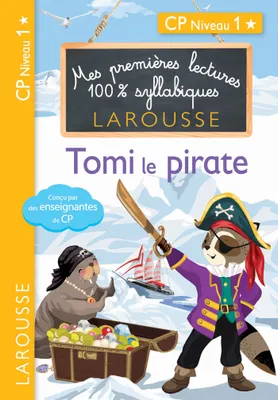 Mes premières lectures 100 % syllabiques Larousse, Premières lectures syllabiques - Tomi, le pirate, niveau 1, Tomi, le pirate