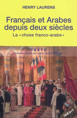 Français et arabes depuis deux siècles, La chose franco-arabe