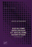 Socialisme idéologique et socialisme scientifique, et autres écrits
