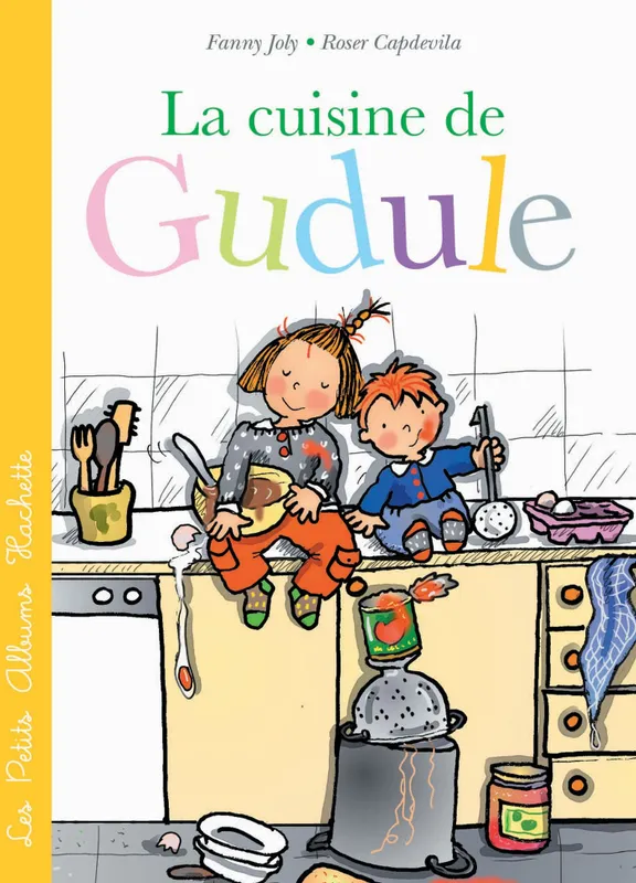 Livres Jeunesse Les tout-petits Albums La cuisine de Gudule Fanny Joly