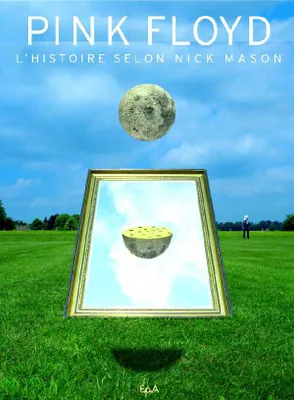 Pink Floyd, L'histoire selon Nick Mason