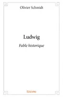 Ludwig, Fable historique