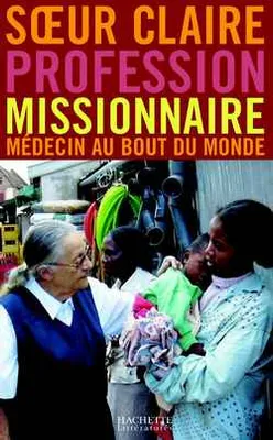 Profession Missionnaire, Médecin au bout du monde