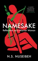 Namesake : Reflections on a Warrior Woman