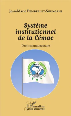 Système institutionnel de la Cémac, Droit communautaire