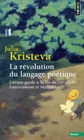 La Révolution du langage poétique, L'avant-garde à la fin du XIXe siècle : Lautréamont et Mallarmé
